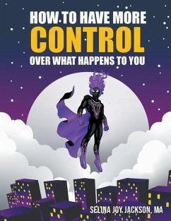 How to Have More Control Over What Happens to You - Jackson, Selina