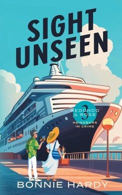 Sight Unseen Redondo and Rose Neighbors in Crime Book Three - Hardy, Bonnie