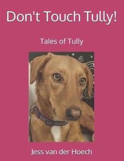Don't Touch Tully! - Hoech, Jess van der