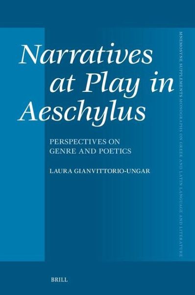 Narratives at Play in Aeschylus Narratives at Play in Aeschylus