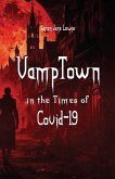 VampTown in the Times of Covid-19