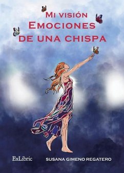 Mi visión. Emociones de una chispa - Gimeno Regatero, Susana