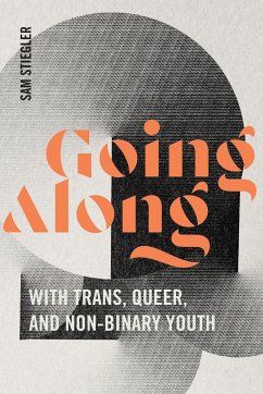 Going Along with Trans, Queer, and Non-Binary Youth - Stiegler, Sam