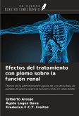 Efectos del tratamiento con plomo sobre la función renal