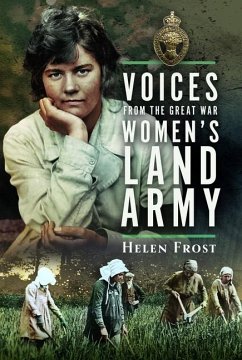 Voices from the Great War Women's Land Army - Frost, Helen