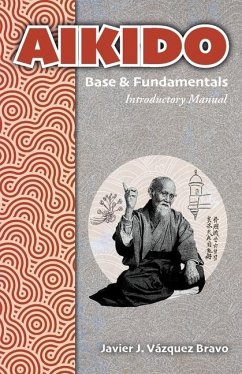 AIKIDO Base & Fundamentals - Vázquez Bravo, Javier J