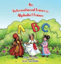 An International Princess Alphabet Primer - Fulton, Jenny