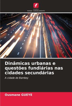 Dinâmicas urbanas e questões fundiárias nas cidades secundárias - Gueye, Ousmane