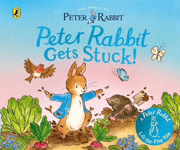 The World of Peter Rabbit: Peter Rabbit Gets Stuck! The World of Peter Rabbit: Peter Rabbit Gets Stuck!