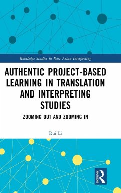 Authentic Project-based Learning in Translation and Interpreting Studies - Li, Rui