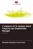 L'espace et le temps dans l'¿uvre de Godofredo Rangel