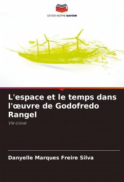 L'espace et le temps dans l'¿uvre de Godofredo Rangel - Silva, DANYELLE MARQUES FREIRE