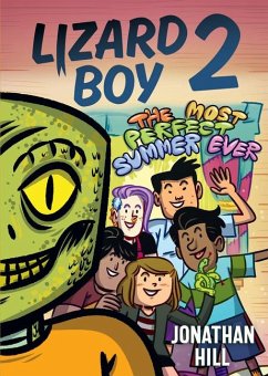 Lizard Boy 2: The Most Perfect Summer Ever - Hill, Jonathan