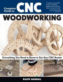Complete Guide to CNC Woodworking - Bagnall, Ralph