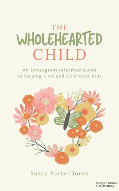 The Wholehearted Child - Parker Jones, Susan