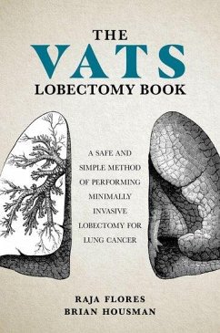 The Vats Lobectomy Book - Housman, Brian; Flores, Raja