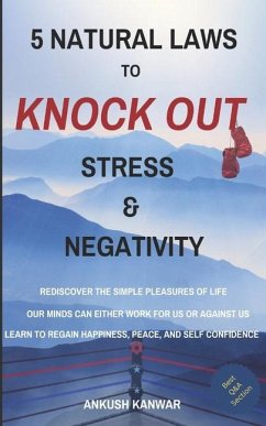 5 Natural Laws to Knock Out Stress and Negativity - Kanwar, Ankush