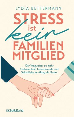 Stress ist kein Familienmitglied - Bettermann, Lydia