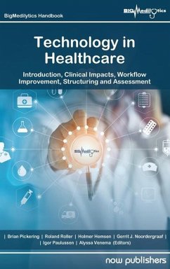 Technology in Healthcare - Pickering, Brian; Roller, Roland; Hemsen, Holmer; Noordergraaf, Gerrit J; Paulussen, Igor; Venema, Alyssa