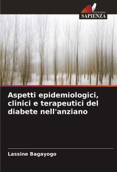 Aspetti epidemiologici, clinici e terapeutici del diabete nell'anziano - Bagayogo, Lassine