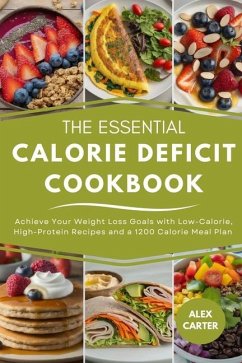 The Essential Calorie Deficit Cookbook - Carter, Alex