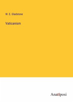 Vaticanism - Gladstone, W. E.