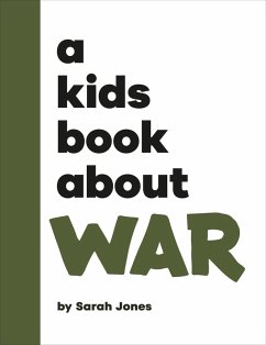 A Kids Book about War - Jones, Sarah