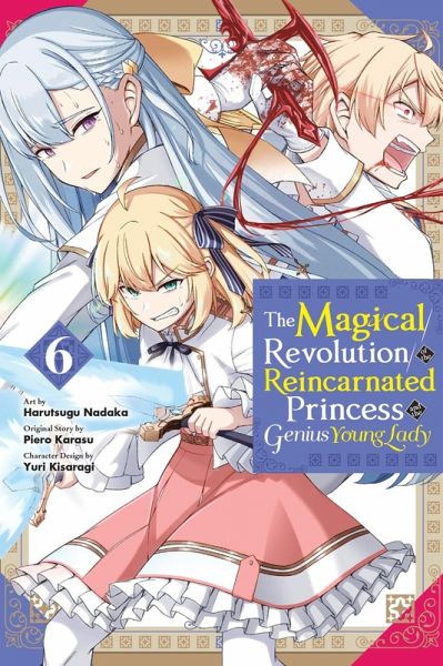 The Magical Revolution of the Reincarnated Princess and the Genius Young Lady, Vol. 6 (Manga) The Magical Revolution of the Reincarnated Princess and the Genius Young Lady, Vol. 6 (Manga)