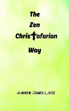 The Zen Christafarian Way - Lutze, Andrew James