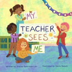 My Teacher Sees Me - Spearman-Lott, Sherna