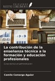 La contribución de la enseñanza técnica a la formación y educación profesionales