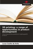 3D printing: a range of opportunities in product development