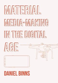 Material Media-Making in the Digital Age - Binns, Daniel (RMIT University, Australia)
