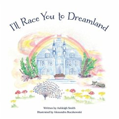 I'll race you to Dreamland - Smith, Ashleigh