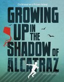 Growing Up in the Shadow of Alcatraz