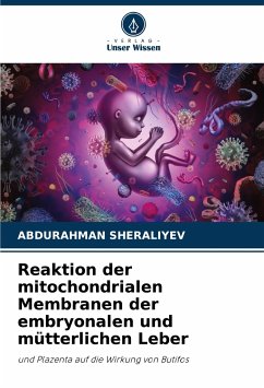 Reaktion der mitochondrialen Membranen der embryonalen und mütterlichen Leber - SHERALIYEV, ABDURAHMAN