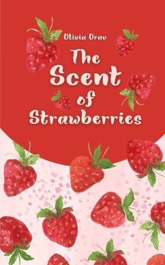 The Scent of Strawberries - Orav, Olivia