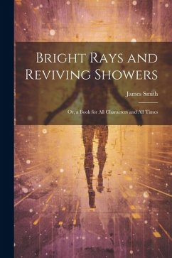 Bright Rays and Reviving Showers - Smith, James