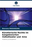 Künstlerische Rechte im kongolesischen Volkstheater und -kino