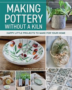 Making Pottery Without a Kiln - Schmidt-Kohl, Daniela