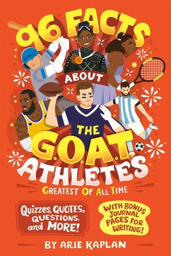 96 Facts about the G.O.A.T. Athletes (Greatest of All Time) - Kaplan, Arie