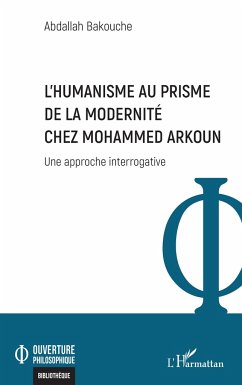 L¿Humanisme au prisme de la Modernité chez Mohammed Arkoun - Bakouche, Abdallah