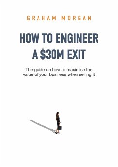 How to Engineer a $30M Exit - Morgan, Graham