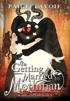 I'm Getting Married to Mothman - Lavoie, Paige
