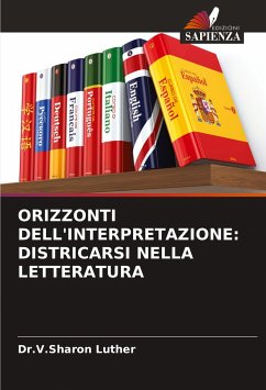 ORIZZONTI DELL'INTERPRETAZIONE: DISTRICARSI NELLA LETTERATURA - Luther, Dr.V.Sharon