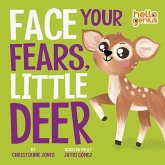 Face Your Fears, Little Deer Face Your Fears, Little Deer
