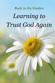 Back to the Garden - Learning to Trust God Again