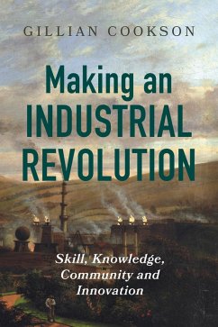 Making an Industrial Revolution - Cookson, Gillian