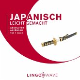 Japanisch Leicht Gemacht - Absoluter Anfänger - Teil 1 von 3 (MP3-Download)