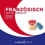 Französisch Leicht Gemacht - Absoluter Anfänger - Teil 1 von 3 (MP3-Download)